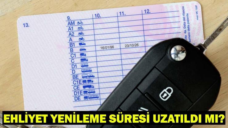 EHLİYET YENİLEME SÜRESİ UZATILDI MI? Eski tip sürücü belgelerinin yenilenme  tarihi ne zaman son? Ehliyet yenileme